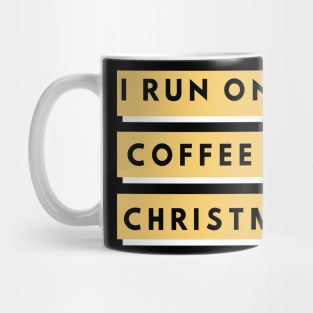 I Run On Coffee and Christmas Cheer Shirt Mug